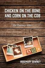 Chicken on the Bone and Corn on the Cob: The Downey ABCs