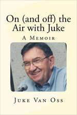 On (and Off) the Air with Juke: A Memoir