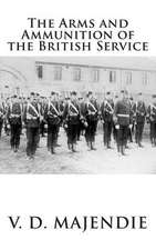 The Arms and Ammunition of the British Service