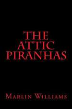 The Attic Piranhas