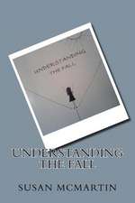 Understanding the Fall: Grown Folks