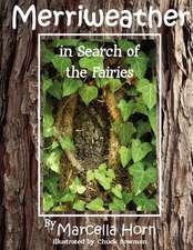 Merriweather in Search of the Fairies