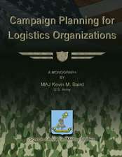 Campaign Planning for Logistics Organizations