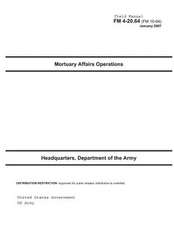 Field Manual FM 4-20.64 (FM 10-64) Mortuary Affairs Operations January 2007 US Army