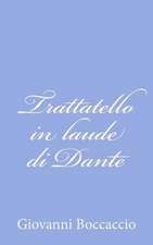 Trattatello in Laude Di Dante