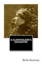 A Slaveholder's Daughter: Journey of the Human Spirit