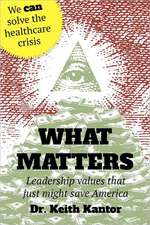 What Matters: Leadership Values That Just Might Save America