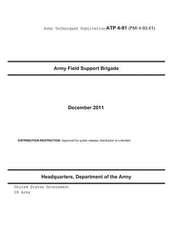 Army Techniques Publication Atp 4-91 (Fmi 4-93.41) Army Field Support Brigade December 2011