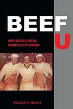 Beef U: How Big Business Ruined Your Dinner