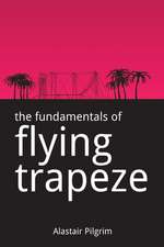 The Fundamentals of Flying Trapeze