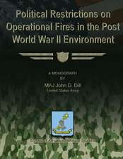 Political Restrictions on Operational Fires in the Post World War II Environment