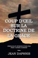 Coup D' Il Sur La Doctrine de La Grace