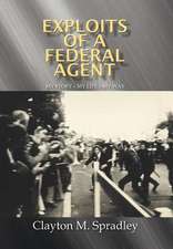 Spradley, C: Exploits of a Federal Agent