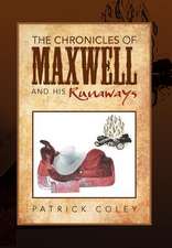 Coley, P: Chronicles of Maxwell and His Runaways