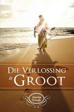 Die Verlossing Is Groot