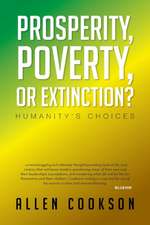 Prosperity, Poverty or Extinction?