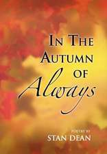 Dean, S: In the Autumn of Always