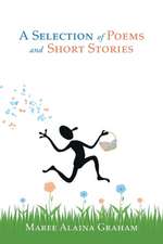 A Selection of Poems and Short Stories