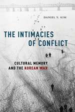 The Intimacies of Conflict – Cultural Memory and the Korean War