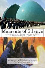 Moments of Silence – Authenticity in the Cultural Expressions of the Iran–Iraq War, 1980–1988