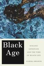 Black Age – Oceanic Lifespans and the Time of Black Life