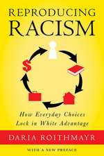 Reproducing Racism – How Everyday Choices Lock In White Advantage