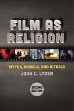 Film as Religion, Second Edition – Myths, Morals, and Rituals