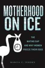 Motherhood on Ice – The Mating Gap and Why Women Freeze Their Eggs