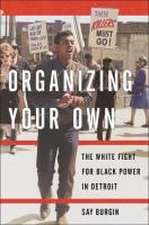 Organizing Your Own – The White Fight for Black Power in Detroit