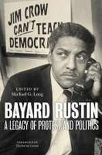 Bayard Rustin – A Legacy of Protest and Politics