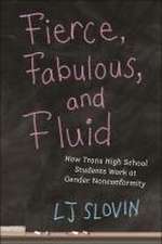 Fierce, Fabulous, and Fluid – How Trans High School Students Work at Gender Nonconformity