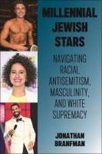 Millennial Jewish Stars – Navigating Racial Antisemitism, Masculinity, and White Supremacy