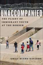 Unaccompanied – The Plight of Immigrant Youth at the Border