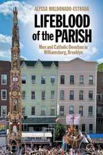 Lifeblood of the Parish – Men and Catholic Devotion in Williamsburg, Brooklyn