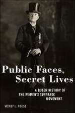 Public Faces, Secret Lives – A Queer History of the Women`s Suffrage Movement