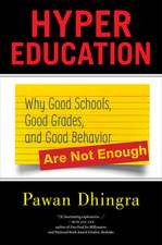 Hyper Education – Why Good Schools, Good Grades, and Good Behavior Are Not Enough