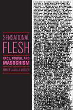 Sensational Flesh – Race, Power, and Masochism