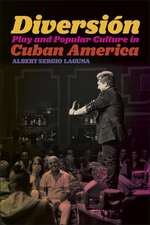 Diversión – Play and Popular Culture in Cuban America