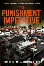 The Punishment Imperative – The Rise and Failure of Mass Incarceration in America