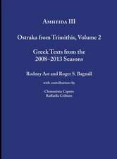 Amheida III – Ostraka from Trimithis, Volume 2