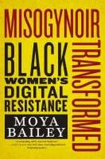 Misogynoir Transformed – Black Women′s Digital Resistance