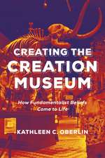 Creating the Creation Museum – How Fundamentalist Beliefs Come to Life