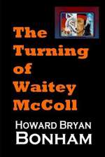 The Turning of Waitey McColl