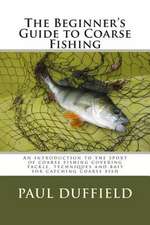 The Beginner's Guide to Coarse Fishing