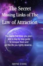 The Secret Missing Links of the Law of Attraction.