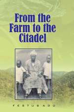 From the Farm to the Citadel