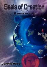 Seals of Creation (Book 1) Awakening