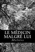 Le Medicin Malgre Lui