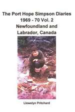 The Port Hope Simpson Diaries 1969 - 70 Vol. 2 Newfoundland and Labrador, Canada