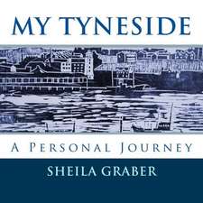 My Tyneside: A Personal Journey